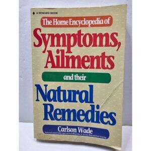 The Home Encyclopedia Of Symptoms Ailments And Their Natural Remedies Carlson Wa